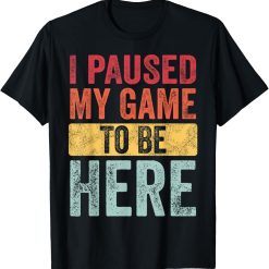 Christmas I Paused My Game To Be Here Funny Gamer Boys Men T-Shirt